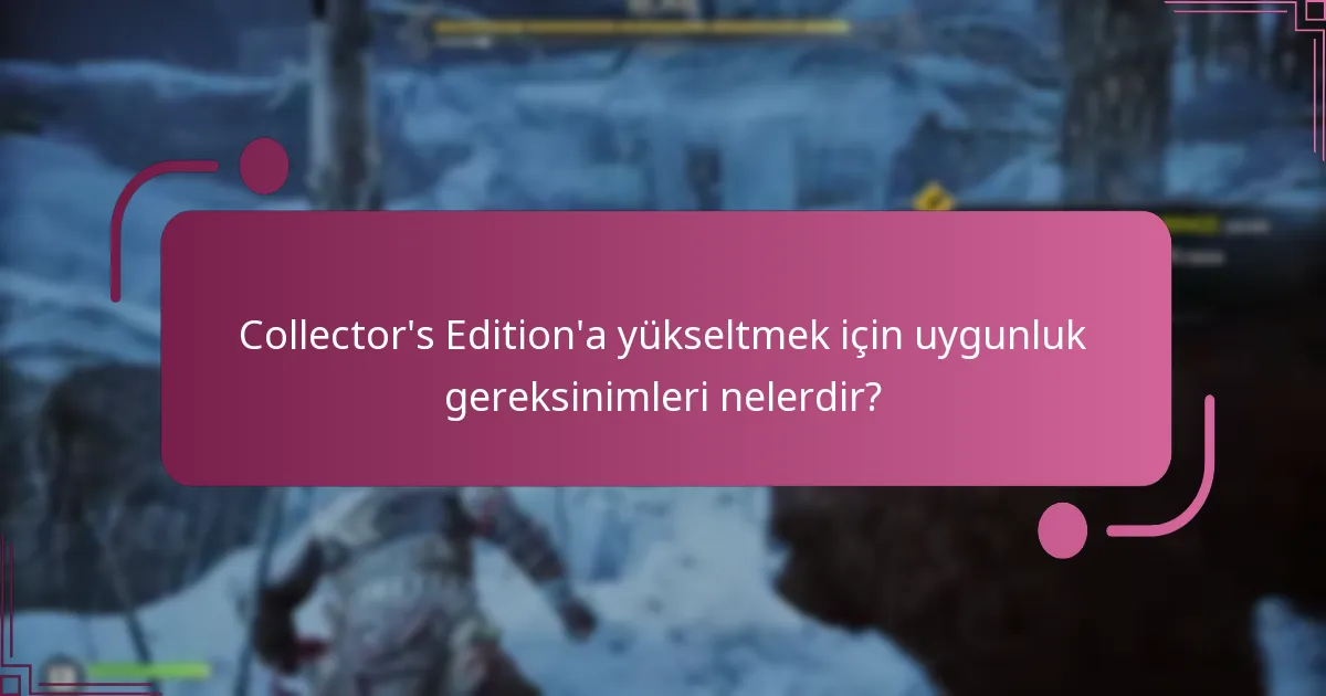 Collector’s Edition yükseltmesi ne kadar?