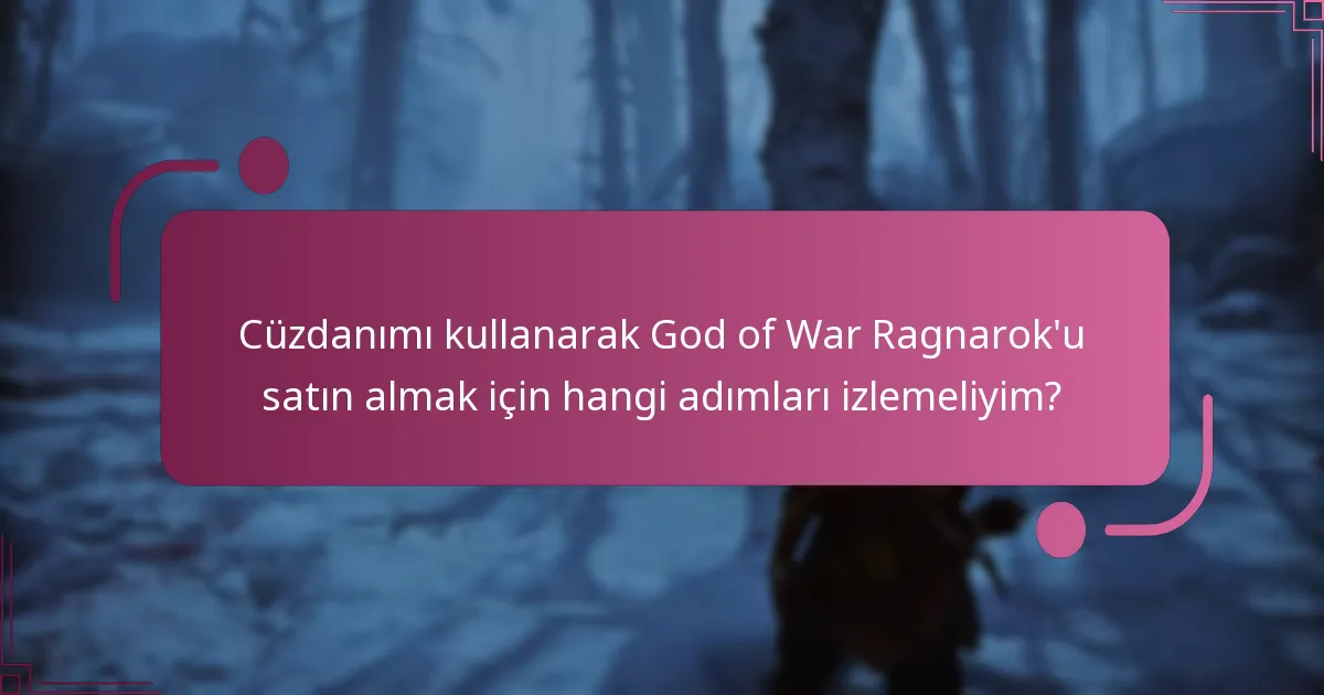 Cüzdanımı kullanarak God of War Ragnarok’u satın almak için hangi adımları izlemeliyim?