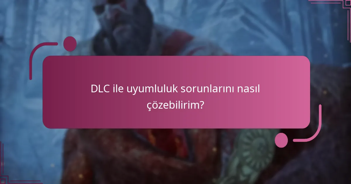 God of War Ragnarok için DLC uyumluluğunu nasıl kontrol edebilirim?