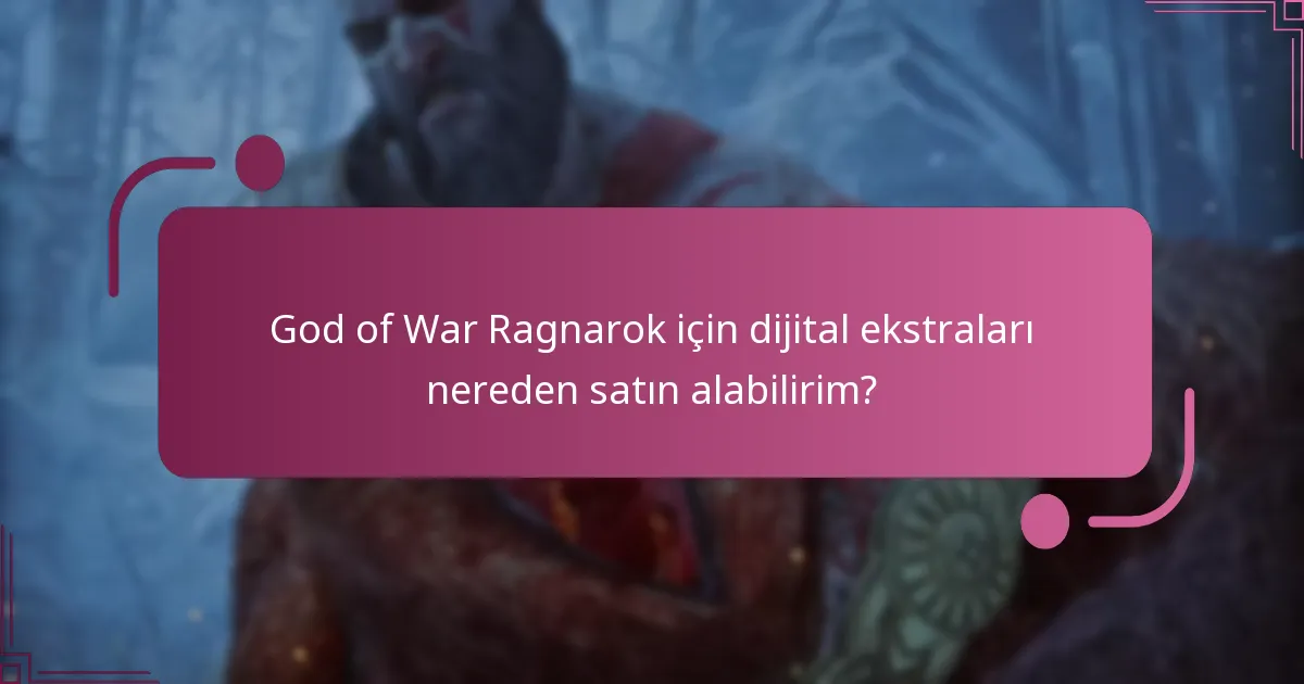 God of War Ragnarok için dijital ekstraları nereden satın alabilirim?