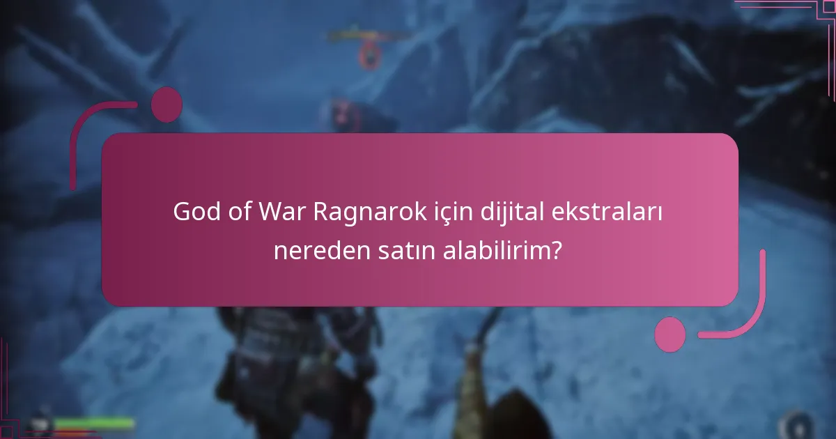 God of War Ragnarok için dijital ekstraları nereden satın alabilirim?