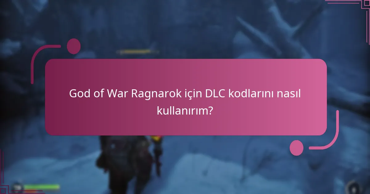 God of War Ragnarok DLC’si için resmi kaynakları nerede bulabilirim?