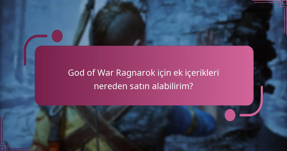 God of War Ragnarok için ek içerikleri nereden satın alabilirim?