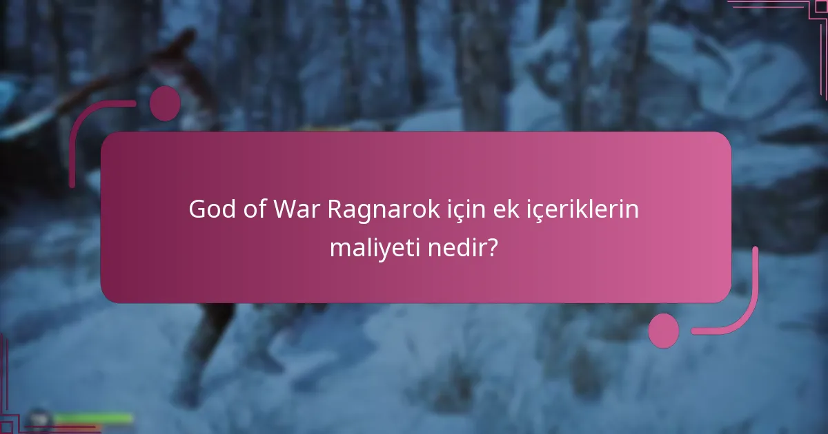 God of War Ragnarok için ek içeriklerin maliyeti nedir?