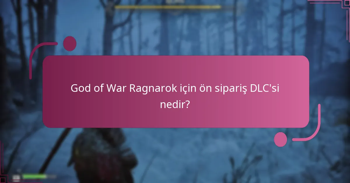 Ön sipariş DLC’si ne zaman indirilebilir olacak?