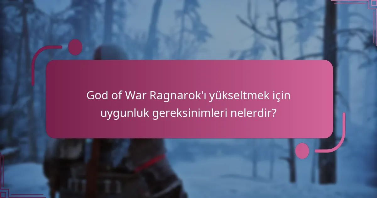 God of War Ragnarok’ı yükseltmenin riskleri nelerdir?