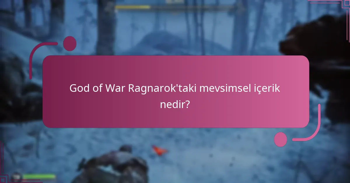 God of War Ragnarok’taki mevsimsel içeriğin faydaları nelerdir?